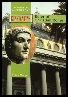Constantine: Ruler of Christian Rome