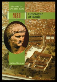 Title: Nero: Destroyer of Rome, Author: Julian Morgan