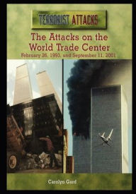 Title: The Attacks on the World Trade Center: February 26, 1993, and September 11, 2001, Author: Carolyn Gard