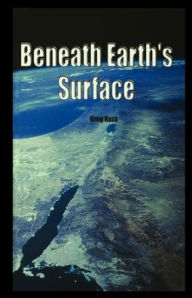 Title: Beneath Earth's Surface, Author: Greg Roza