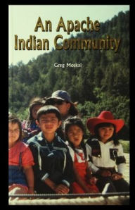 Title: An Apache Indian Community, Author: Greg Moskal