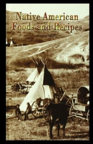 Title: Native American Foods and Recipes, Author: Sharon Moore