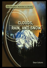 Title: Clouds, Rain, and Snow, Author: Dean Galiano