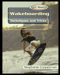 Title: Wakeboarding: Techniques and Tricks, Author: Stephanie Cooperman