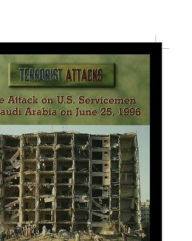 Title: The Attack on U.S. Servicemen in Saudi Arabia on June 25, 1996, Author: Amanda Ferguson