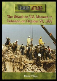 Title: The Attack on U.S. Marines in Lebanon on October 23, 1983, Author: Steven Olson