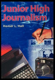 Title: Junior High Journalism, Author: Homer Hall