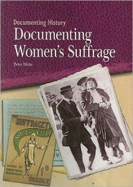 Title: Documenting Women's Suffrage, Author: Peter Hicks