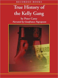 Title: True History of the Kelly Gang, Author: Peter Carey