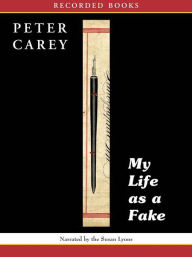 Title: My Life as a Fake, Author: Peter Carey