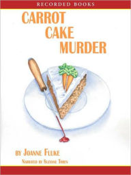 Title: Carrot Cake Murder (Hannah Swensen Series #10), Author: Joanne Fluke