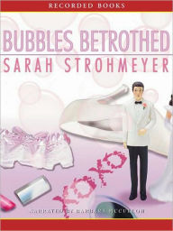 Title: Bubbles Betrothed (Bubbles Yablonsky Series #5), Author: Sarah Strohmeyer