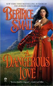 Title: A Dangerous Love (Border Chronicles Series #1), Author: Bertrice Small