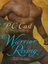 Title: Warrior Rising (Goddess Summoning Series #6), Author: P. C. Cast