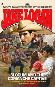 Title: Slocum and the Comanche Captive (Slocum Series #343), Author: Jake Logan