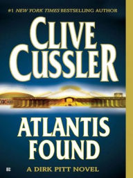 Title: Atlantis Found (Dirk Pitt Series #15), Author: Clive Cussler