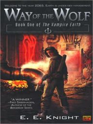 Title: Way of the Wolf (Vampire Earth Series #1), Author: E. E. Knight