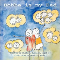 Title: Bobba is My Dad, Author: Michael Buining