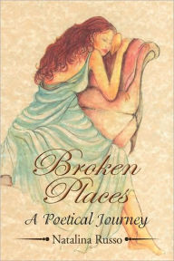 Title: ''Broken Places'': A Poetical Journey, Author: Natalina Russo