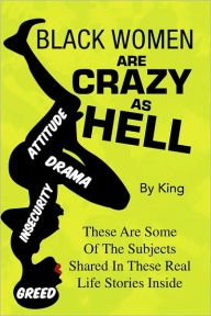 Title: Black Women Are Crazy as Hell, Author: King