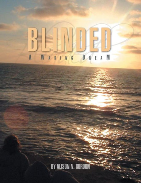Blinded: A Waking Dream
