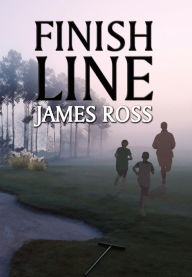 Title: Finish Line, Author: James Ross