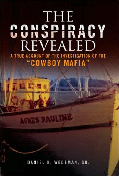 the Conspiracy Revealed: A True Account of Investigation le/