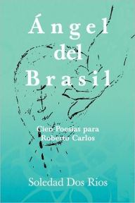 Title: Angel del Brasil, Author: Soledad Dos Rios