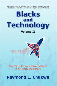 Title: Blacks and Technology Volume II, Author: Raymond L Chukwu