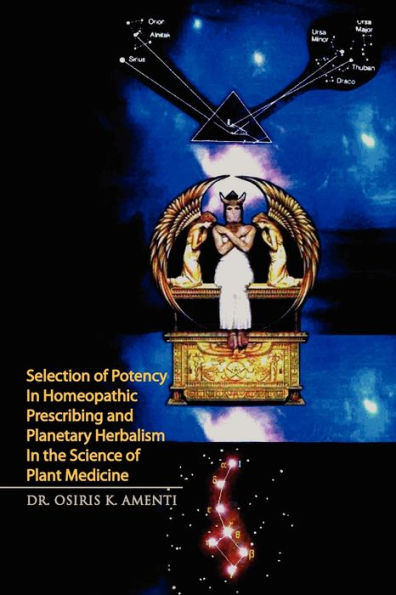 Selection of Potency Homeopathic Prescribing and Planetary Herbalism the Science Plant Medicine