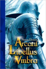 Title: Arcani Libellus Vmbra, Author: Antuan Miranda