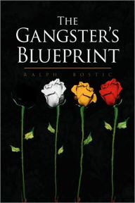 Title: The Gangster's Blueprint, Author: Ralph Bostic