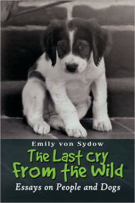 Title: The Last Cry from the Wild, Author: Emily Von Sydow