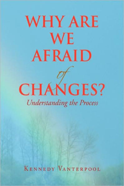 Why Are We Afraid of Changes?