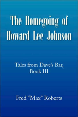 The Homegoing Of Howard Lee Johnson By Fred Max Roberts