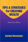 Tips & Strategies for Creating Wealth