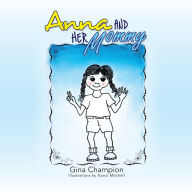 Title: Anna and Her Mommy, Author: Gina Champion