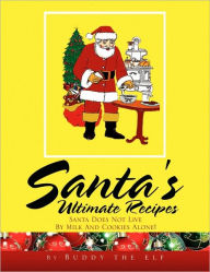 Title: Santa's Ultimate Recipes, Author: Buddy The Elf