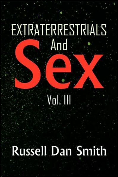 Extraterrestrials and Sex: Vol. 3