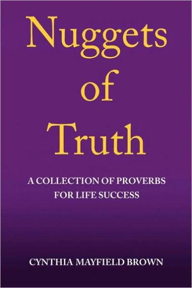 Nuggets of Truth a Collection of Proverbs for Life Success