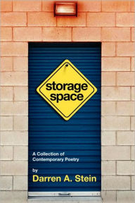 Title: Storage Space: A Collection of Contemporary Poetry, Author: Darren A Stein