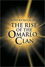 Title: The Rise of the Omarlo Clan, Author: Rosylan McCallum