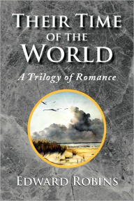 Title: Their Time of the World, Author: Edward Robins