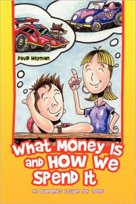 Title: What Money Is and How We Spend It?, Author: David Heyman