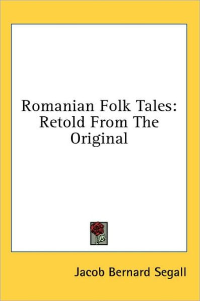 Romanian Folk Tales: Retold From The Original