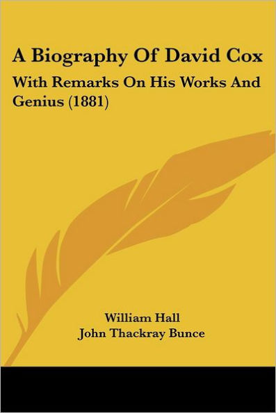 A Biography Of David Cox: With Remarks On His Works And Genius (1881)