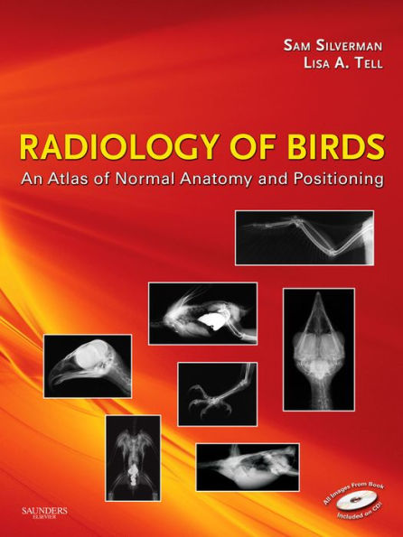 Radiology of Birds - E-Book: An Atlas of Normal Anatomy and Positioning