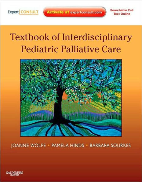 Textbook of Interdisciplinary Pediatric Palliative Care: Expert Consult Premium Edition - Enhanced Online Features and Print