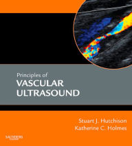 Title: Principles of Vascular and Intravascular Ultrasound E-Book, Author: Stuart J. Hutchison