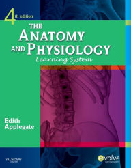 Title: The Anatomy and Physiology Learning System / Edition 4, Author: Edith Applegate MS